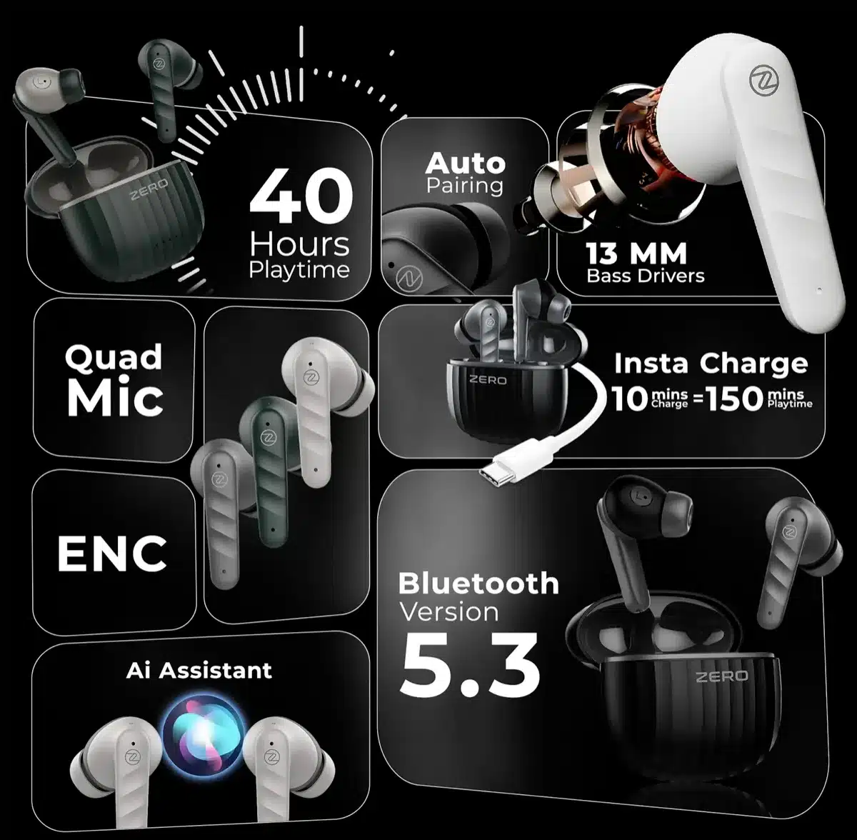 Zero Carbon Earbuds 2 Zero Carbon Earbuds features: 40 hours playtime, quad mic ENC, 13mm drivers, Bluetooth 5.3 and Insta Charge